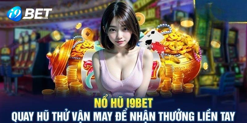 Phân tích các bước trải nghiệm cá cược tại nổ hũ i9BET